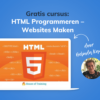 Gratis Cursus HTML Programmeren – Websites Maken