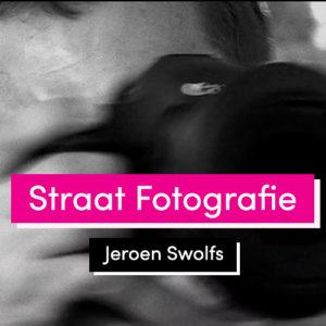 Ontdek de mogelijkheden van Straatfotografie, een online cursus gegeven door Jeroen Swolfs