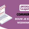 Online Cursus WooCommerce Webwinkels