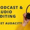 Podcast en audio editing met Audacity