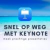 Snel op weg met Keynote – Maak prachtige presentaties