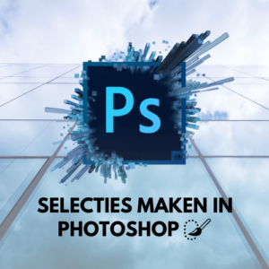 Gratis online cursus selecties maken in Photoshop