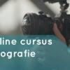Online cursus fotografie