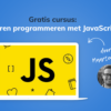 Gratis cursus: Beginnen met programmeren in JavaScript
