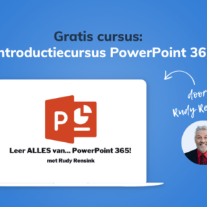Gratis introductiecursus Powerpoint 365 met Rudy Rensink