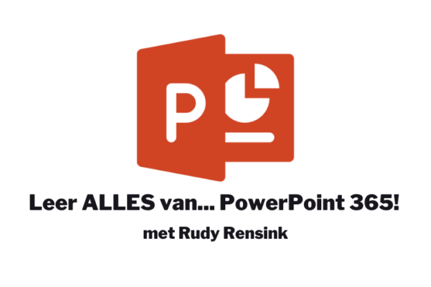 Online cursus leer alles van Microsoft Powerpoint 365 door Rudy Rensink