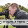 Fotografie cursus – Van beginner naar pro