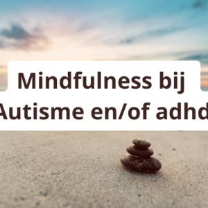 Mindfulness-bij-Autisme-enof-adhd