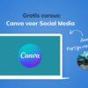 Gratis cursus: Canva voor Social Media