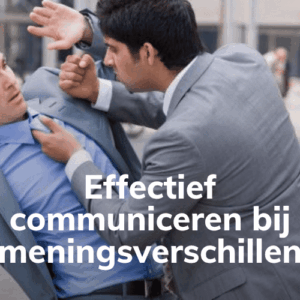 Effectief communiceren bij meningsverschillen