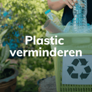 Plastic verminderen